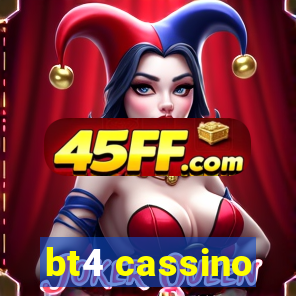 bt4 cassino
